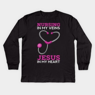 Nursing in my veins - Jesus in my heart - Cute Christian Nurse Gifts Kids Long Sleeve T-Shirt